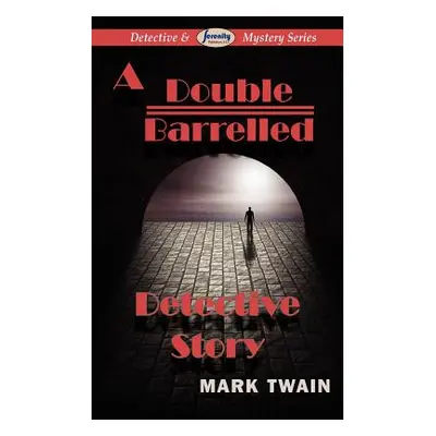 "A Double Barrelled Detective Story" - "" ("Twain Mark")(Paperback)