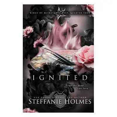 "Ignited: A reverse harem bully romance" - "" ("Holmes Steffanie")(Paperback)