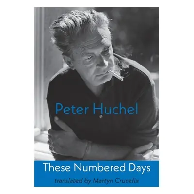 "These Numbered Days: Gezaehlte Tage" - "" ("Huchel Peter")(Paperback)