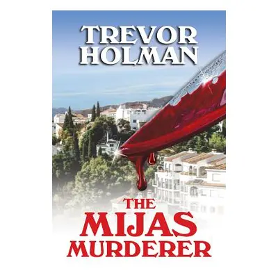 "The Mijas Murderer" - "" ("Holman Trevor")(Paperback)