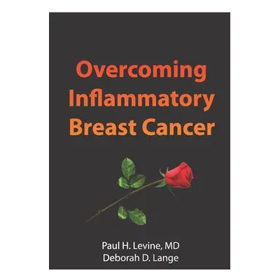 "Overcoming Inflammatory Breast Cancer" - "" ("Lange Deborah D.")(Paperback)