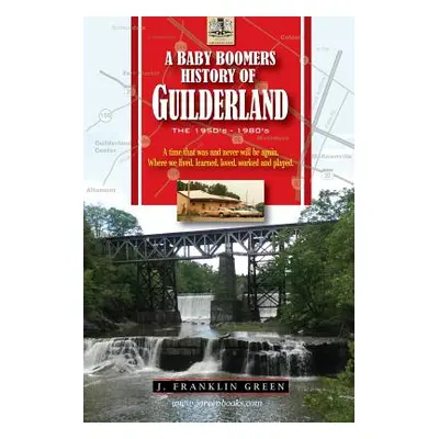 "A Baby Boomers History of Guilderland NY" - "" ("Green John")(Paperback)