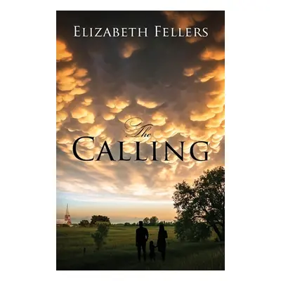 "The Calling" - "" ("Fellers Elizabeth")(Paperback)