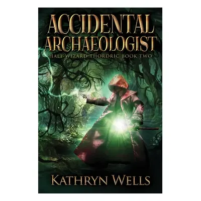 "Accidental Archaeologist" - "" ("Wells Kathryn")(Paperback)