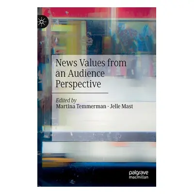 "News Values from an Audience Perspective" - "" ("Temmerman Martina")(Pevná vazba)