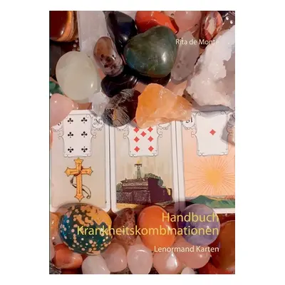 "Handbuch Krankheitskombinationen: Lenormand Karten" - "" ("de Monte Rita")(Paperback)