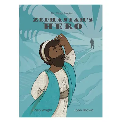 "Zephaniah's Hero: The Minor Prophets, Book 1" - "" ("Wright Brian J.")(Pevná vazba)