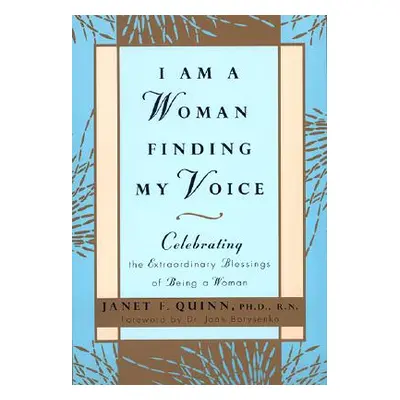 "I Am a Woman Finding My Voice: Celebrating the Extraordinary Blessings of Being a Woman" - "" (