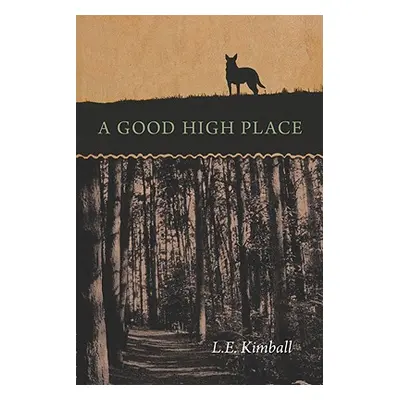 "A Good High Place" - "" ("Kimball Fay Lynn")(Paperback)