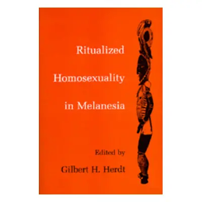 "Ritualized Homosexuality in Melanesia" - "" ("Herdt Gilbert H.")(Paperback)