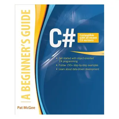 "C#: A Beginner's Guide" - "" ("McGee Pat")(Paperback)