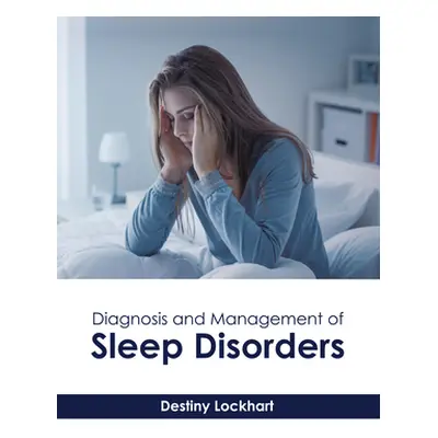 "Diagnosis and Management of Sleep Disorders" - "" ("Lockhart Destiny")(Pevná vazba)