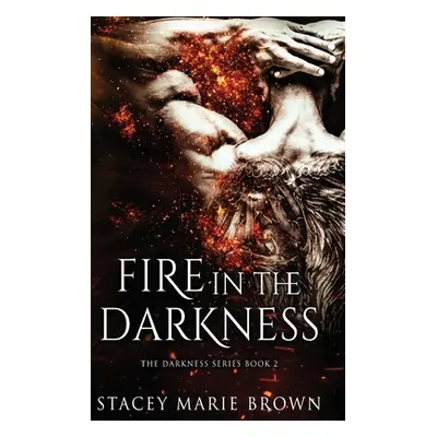 "Fire In The Darkness" - "" ("Brown Stacey Marie")(Pevná vazba)