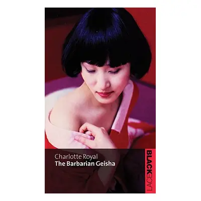 "Barbarian Geisha" - "" ("Royal Charlotte")(Paperback / softback)