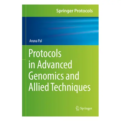 "Protocols in Advanced Genomics and Allied Techniques" - "" ("Pal Aruna")(Pevná vazba)