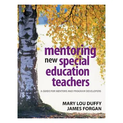 "Mentoring New Special Education Teachers: A Guide for Mentors and Program Developers" - "" ("Du