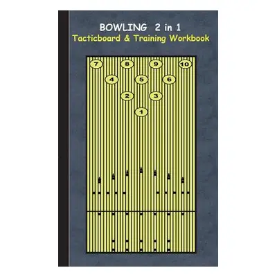 "Bowling 2 in 1 Tacticboard and Training Workbook: Tactics/strategies/drills for trainer/coaches