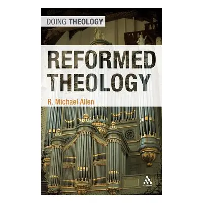 "Reformed Theology" - "" ("Allen Michael")(Paperback)