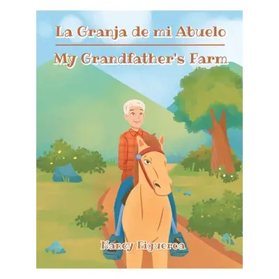 "La Granja de mi Abuelo - My Grandfather's Farm" - "" ("Figueroa Nancy")(Paperback)