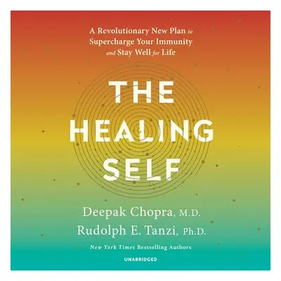 "The Healing Self: A Revolutionary New Plan to Supercharge Your Immunity and Stay Well for Life"