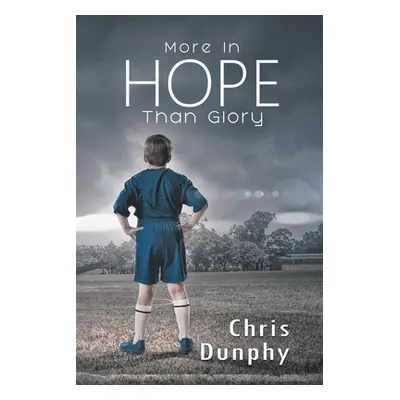 "More in Hope Than Glory" - "" ("Dunphy Chris")(Paperback)