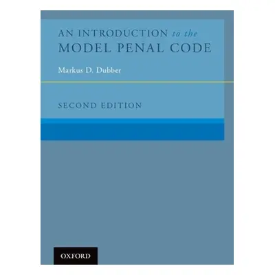 "An Introduction to the Model Penal Code" - "" ("Dubber Markus D.")(Paperback)