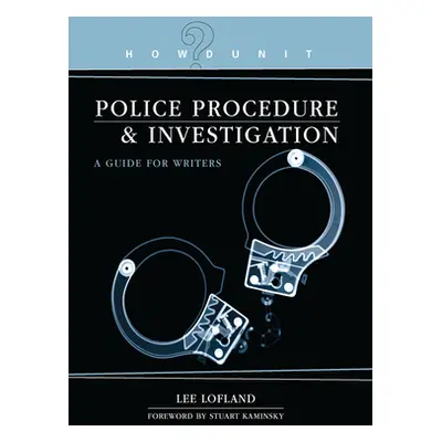 "Howdunit Book of Police Procedure and Investigation: A Guide for Writers" - "" ("Lofland Lee")(