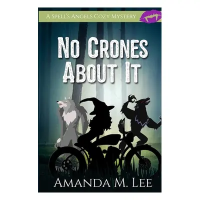 "No Crones About It" - "" ("Lee Amanda M.")(Paperback)