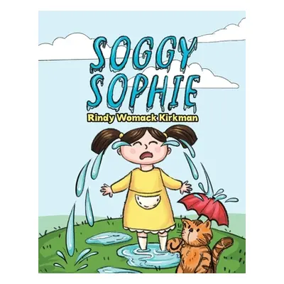 "Soggy Sophie" - "" ("Kirkman Rindy Womack")(Paperback)