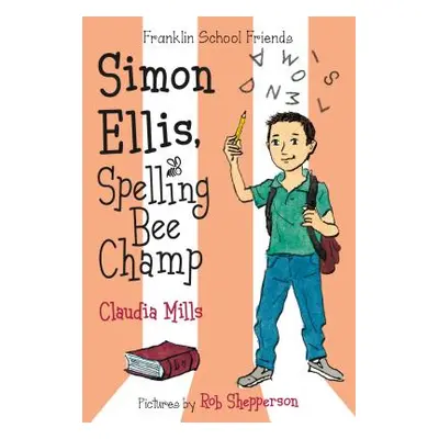 "Simon Ellis, Spelling Bee Champ" - "" ("Mills Claudia")(Paperback)