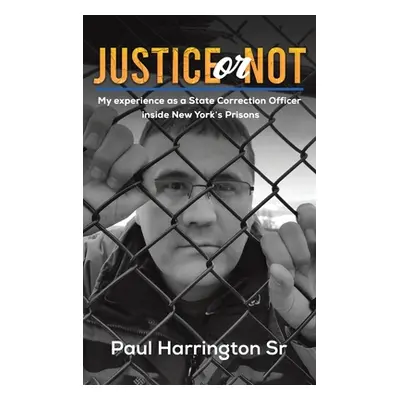 "Justice or Not" - "" ("Harrington Paul Sr.")(Pevná vazba)