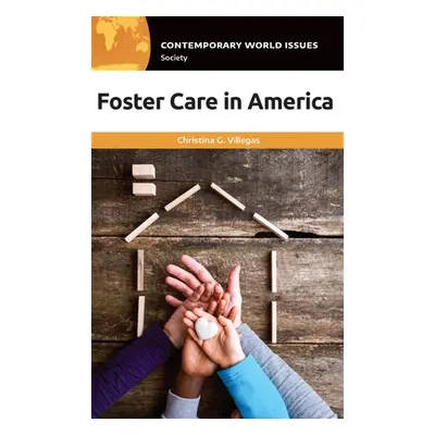 "Foster Care in America: A Reference Handbook" - "" ("Villegas Christina G.")(Pevná vazba)