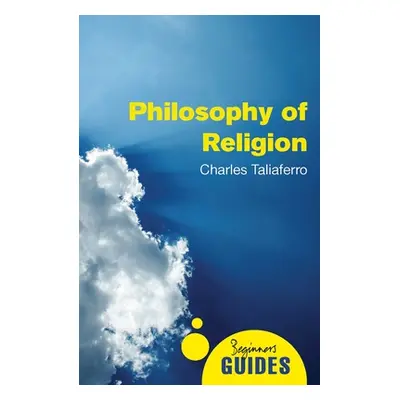 "Philosophy of Religion: A Beginner's Guide" - "" ("Taliaferro Charles")(Paperback)