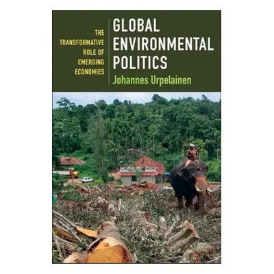 "Global Environmental Politics: The Transformative Role of Emerging Economies" - "" ("Urpelainen