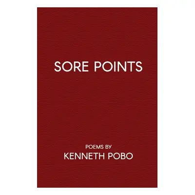 "Sore Points" - "" ("Pobo Kenneth")(Paperback)