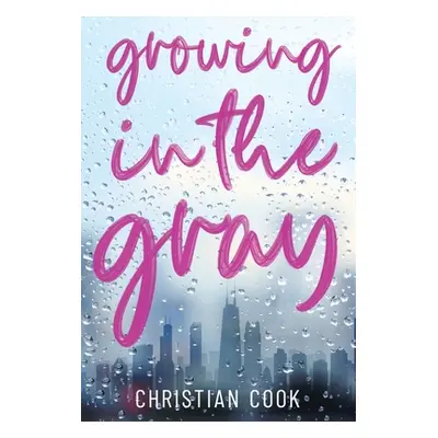 "Growing in the Gray" - "" ("Cook Christian")(Pevná vazba)