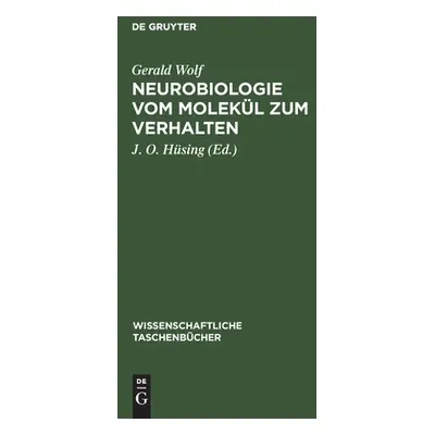 "Neurobiologie vom Molekl zum Verhalten" - "" ("Wolf Gerald")(Pevná vazba)