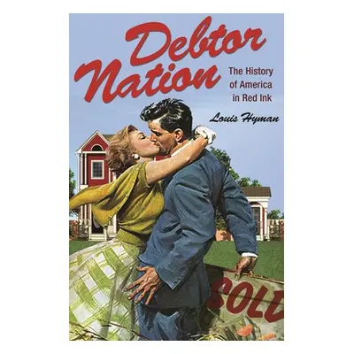 "Debtor Nation: The History of America in Red Ink" - "" ("Hyman Louis")(Paperback)