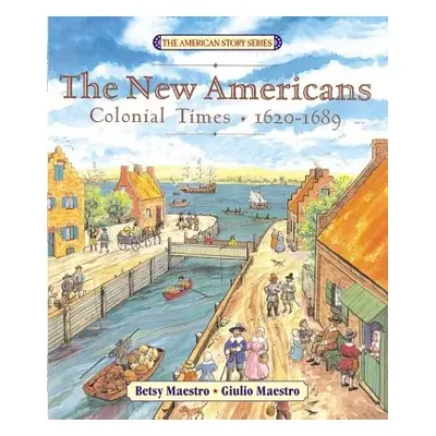 "The New Americans: Colonial Times: 1620-1689" - "" ("Maestro Betsy")(Paperback)