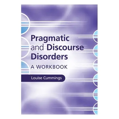 "Pragmatic and Discourse Disorders" - "" ("Cummings Louise")(Paperback)