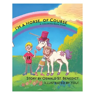 "I'm a Horse, of Course: A Coloring Book Story" - "" ("St Benedict Oswald")(Paperback)