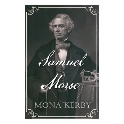 "Samuel Morse" - "" ("Kerby Mona")(Paperback)