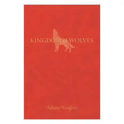 "Kingdom of Wolves" - "" ("Vasiljevic Juliana")(Paperback)