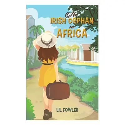 "An Irish Orphan in Africa" - "" ("Fowler Lil")(Paperback)