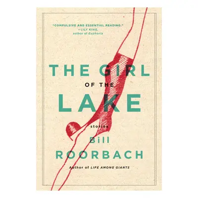 "The Girl of the Lake: Stories" - "" ("Roorbach Bill")(Paperback)