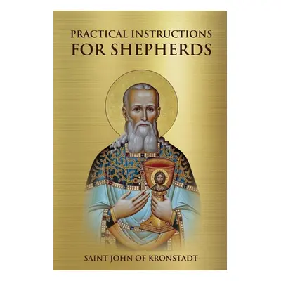 "Practical Instructions for Shepherds" - "" ("Of Kronstadt Saint John")(Paperback)