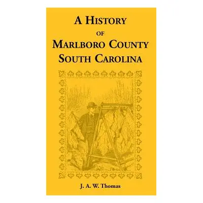 "History of Marlboro County, South Carolina" - "" ("Thomas J. a.")(Paperback)