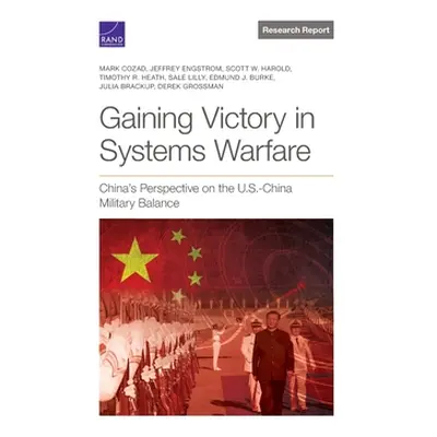 "Gaining Victory in Systems Warfare: China's Perspective on the U.S.-China Military Balance" - "