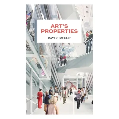 "Art's Properties" - "" ("Joselit David")(Pevná vazba)