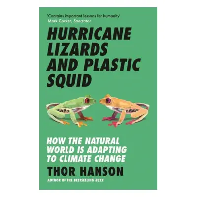 "Hurricane Lizards and Plastic Squid" - "How the Natural World is Adapting to Climate Change" ("